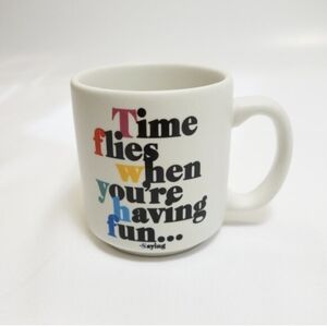 Quotable Mini Mugs Time Flies when you are having fun... EUC